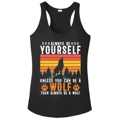 Always Be Yourself Unless You Can Be A Wolf Ladies PosiCharge Competitor Racerback Tank