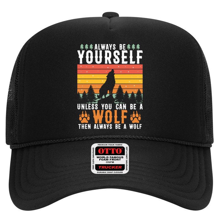Always Be Yourself Unless You Can Be A Wolf Hat