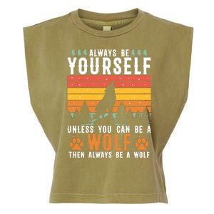 Always Be Yourself Unless You Can Be A Wolf Garment-Dyed Women's Muscle Tee