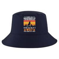 Always Be Yourself Unless You Can Be A Wolf Cool Comfort Performance Bucket Hat