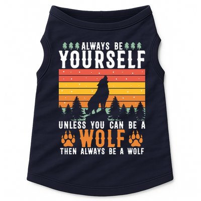 Always Be Yourself Unless You Can Be A Wolf Doggie Tank