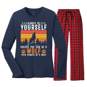 Always Be Yourself Unless You Can Be A Wolf Women's Long Sleeve Flannel Pajama Set 