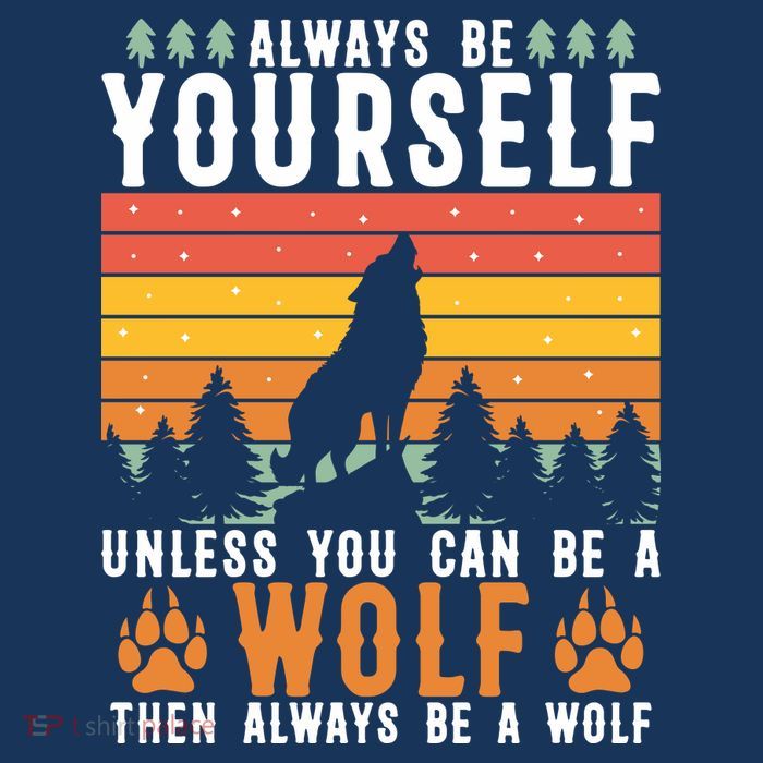 Always Be Yourself Unless You Can Be A Wolf Flatbill Hat