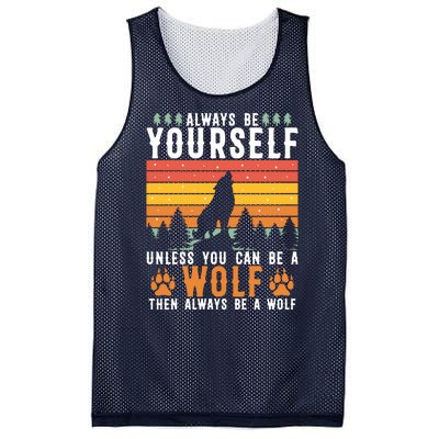 Always Be Yourself Unless You Can Be A Wolf Mesh Reversible Basketball Jersey Tank