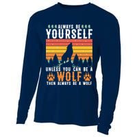 Always Be Yourself Unless You Can Be A Wolf Cooling Performance Long Sleeve Crew