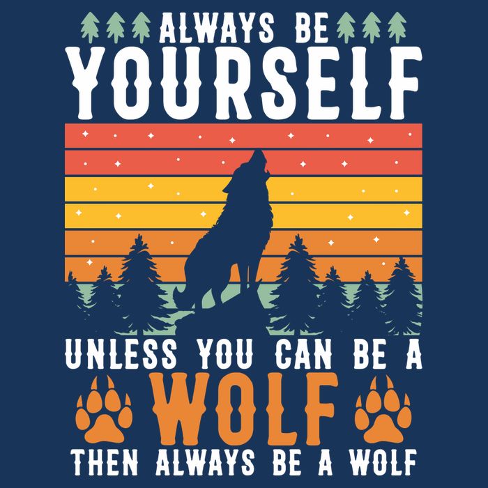 Always Be Yourself Unless You Can Be A Wolf Cooling Performance Long Sleeve Crew