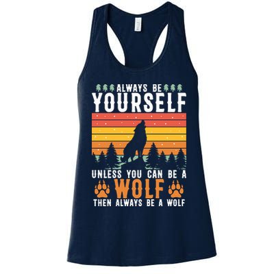 Always Be Yourself Unless You Can Be A Wolf Womens Tank Top
