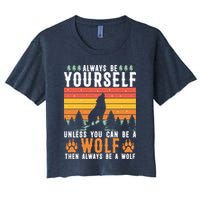 Always Be Yourself Unless You Can Be A Wolf Crop Top