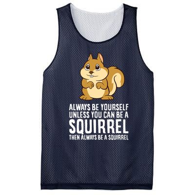 Always Be Yourself Unless You Can Be A Squirrel Mesh Reversible Basketball Jersey Tank