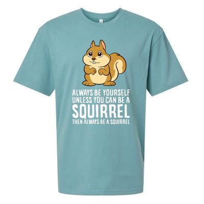 Always Be Yourself Unless You Can Be A Squirrel Sueded Cloud Jersey T-Shirt