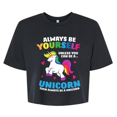 Always Be Yourself Unless You Can Be A Unicorn Bella+Canvas Jersey Crop Tee