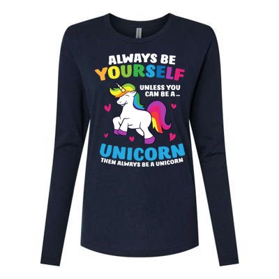 Always Be Yourself Unless You Can Be A Unicorn Womens Cotton Relaxed Long Sleeve T-Shirt