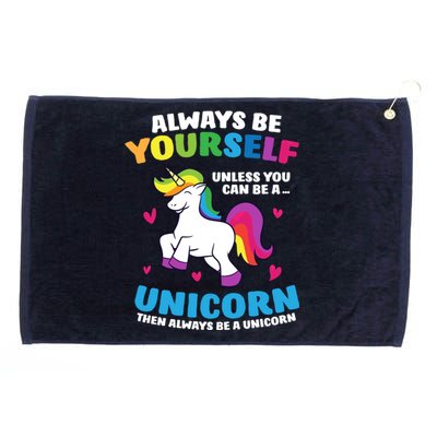 Always Be Yourself Unless You Can Be A Unicorn Grommeted Golf Towel