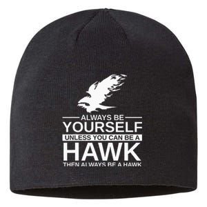 Always Be Yourself Hawk Gift For Women Falcon Bird Sustainable Beanie