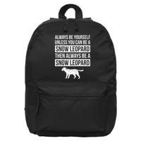 Always Be Yourself Unless You Can Be A Snow Leopard 16 in Basic Backpack