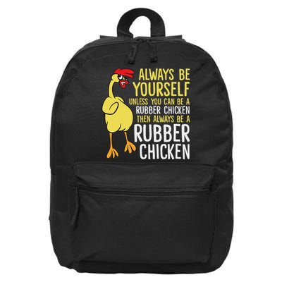 Always Be Yourself Unless You Can Be A Rubber Chicken 16 in Basic Backpack