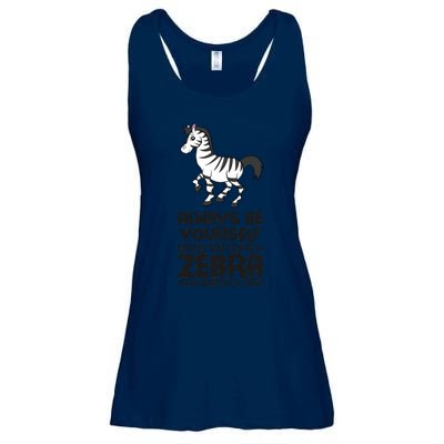 Always Be Yourself Unless You Can Be A Zebra Ladies Essential Flowy Tank