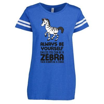 Always Be Yourself Unless You Can Be A Zebra Enza Ladies Jersey Football T-Shirt