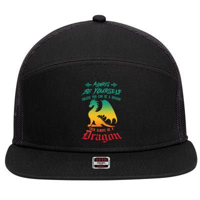 Always Be Yourself Unless You Can Be A Dragon Funny Cool 7 Panel Mesh Trucker Snapback Hat