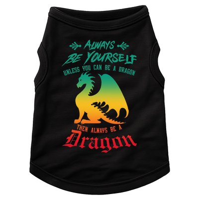 Always Be Yourself Unless You Can Be A Dragon Funny Cool Doggie Tank