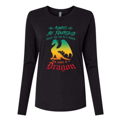 Always Be Yourself Unless You Can Be A Dragon Funny Cool Womens Cotton Relaxed Long Sleeve T-Shirt