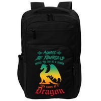 Always Be Yourself Unless You Can Be A Dragon Funny Cool Impact Tech Backpack