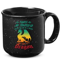 Always Be Yourself Unless You Can Be A Dragon Funny Cool 15oz Campfire Ceramic Mug