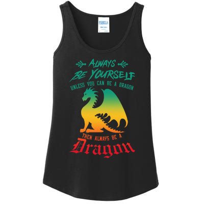 Always Be Yourself Unless You Can Be A Dragon Funny Cool Ladies Essential Tank