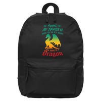 Always Be Yourself Unless You Can Be A Dragon Funny Cool 16 in Basic Backpack