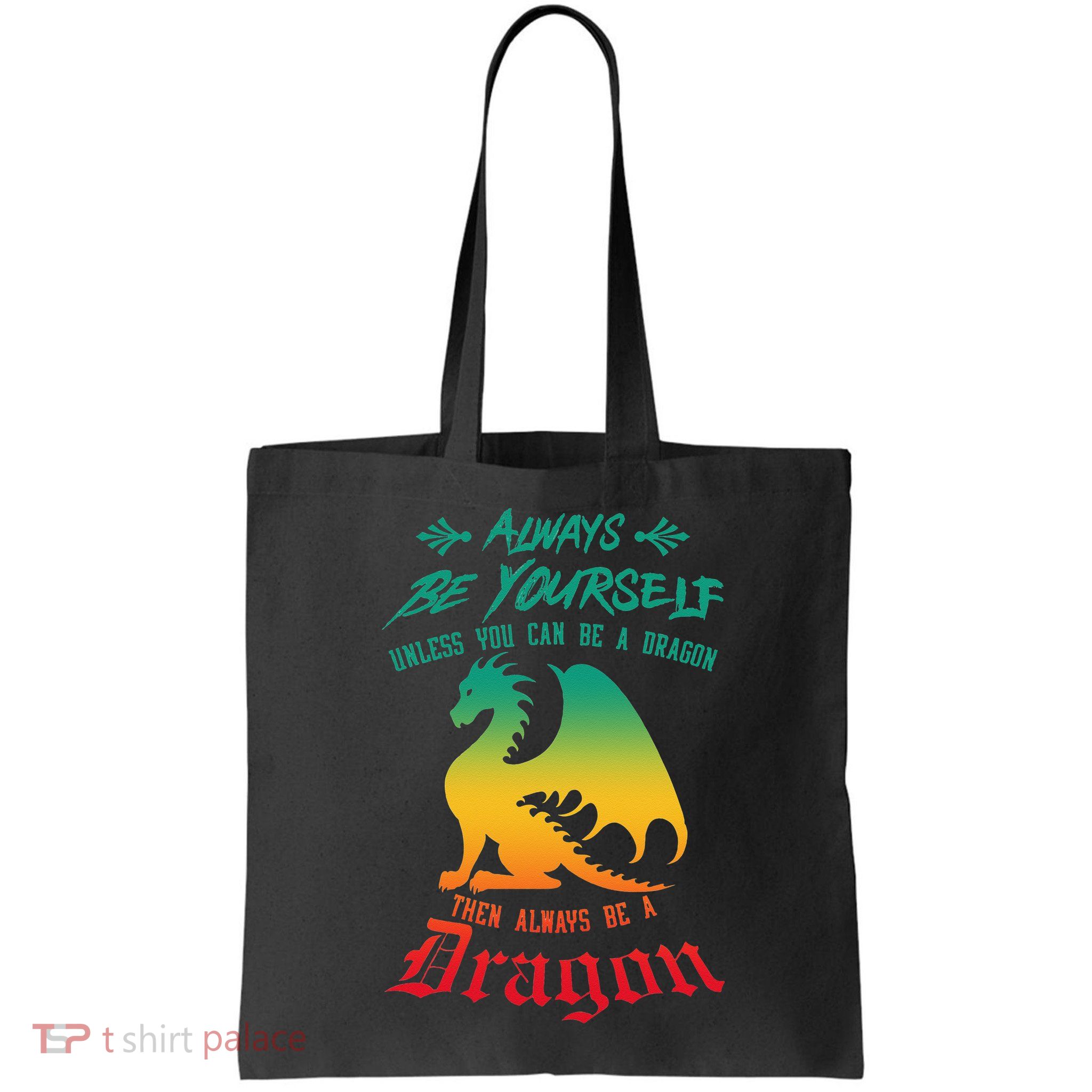 Always Be Yourself Unless You Can Be A Dragon Funny Cool Bag