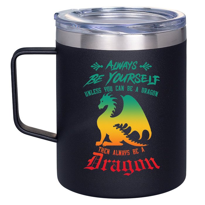 Always Be Yourself Unless You Can Be A Dragon Funny Cool 12oz Stainless Steel Coffee Mug