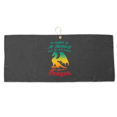 Always Be Yourself Unless You Can Be A Dragon Funny Cool Large Microfiber Waffle Golf Towel