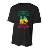 Always Be Yourself Unless You Can Be A Dragon Funny Cool Youth Performance Sprint T-Shirt