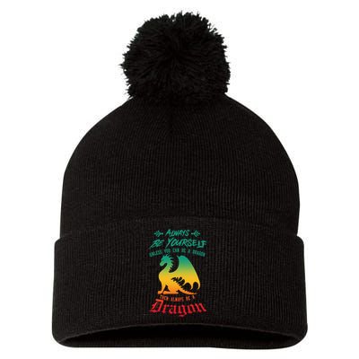 Always Be Yourself Unless You Can Be A Dragon Funny Cool Pom Pom 12in Knit Beanie