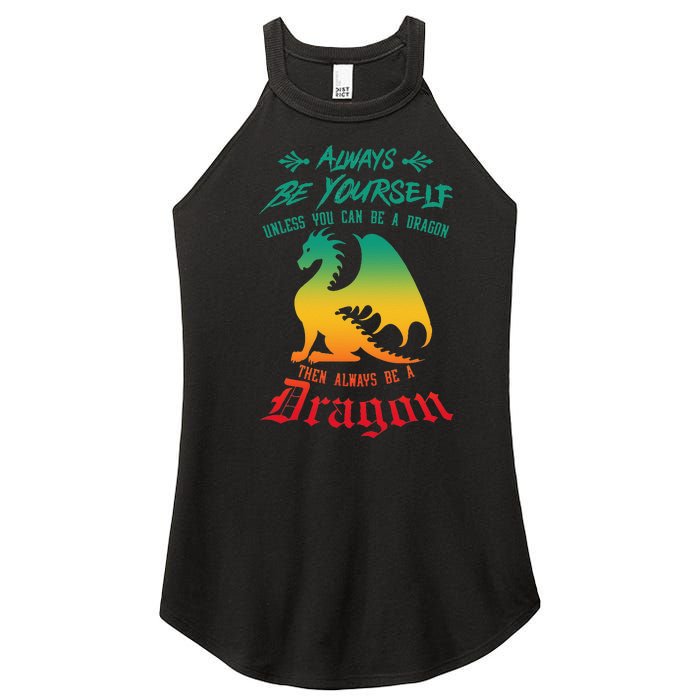 Always Be Yourself Unless You Can Be A Dragon Funny Cool Women’s Perfect Tri Rocker Tank