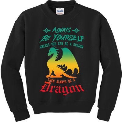Always Be Yourself Unless You Can Be A Dragon Funny Cool Kids Sweatshirt