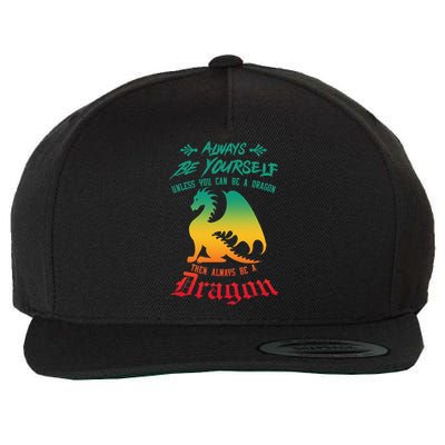 Always Be Yourself Unless You Can Be A Dragon Funny Cool Wool Snapback Cap