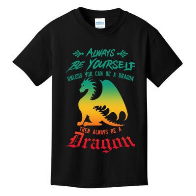 Always Be Yourself Unless You Can Be A Dragon Funny Cool Kids T-Shirt