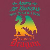 Always Be Yourself Unless You Can Be A Dragon Funny Cool 16oz Travel Tumbler