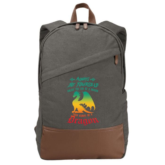 Always Be Yourself Unless You Can Be A Dragon Funny Cool Cotton Canvas Backpack