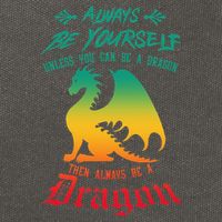 Always Be Yourself Unless You Can Be A Dragon Funny Cool Cotton Canvas Backpack