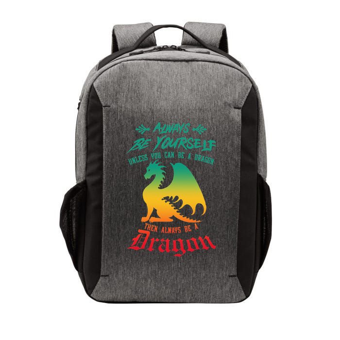 Always Be Yourself Unless You Can Be A Dragon Funny Cool Vector Backpack