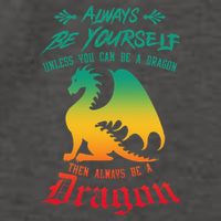 Always Be Yourself Unless You Can Be A Dragon Funny Cool Vector Backpack