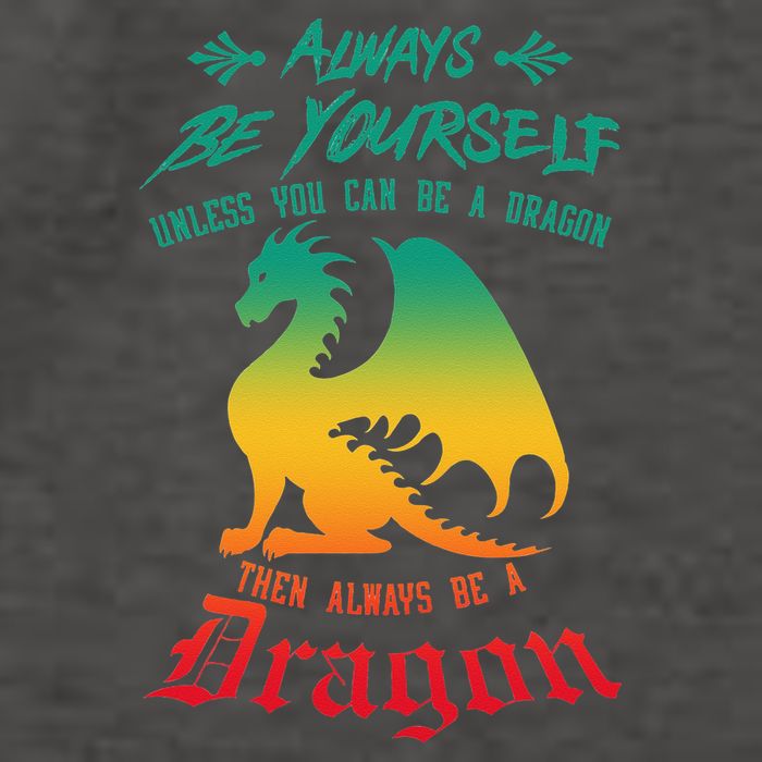 Always Be Yourself Unless You Can Be A Dragon Funny Cool Vector Backpack