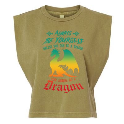 Always Be Yourself Unless You Can Be A Dragon Funny Cool Garment-Dyed Women's Muscle Tee