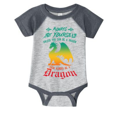 Always Be Yourself Unless You Can Be A Dragon Funny Cool Infant Baby Jersey Bodysuit