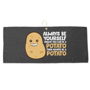 Always Be Yourself Unless You Can Be A Potato Cool Gift Large Microfiber Waffle Golf Towel