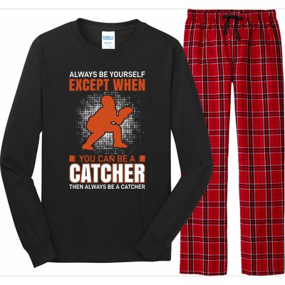 Always Be Yourself Except When You Can Be A Catcher Long Sleeve Pajama Set