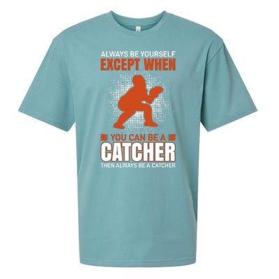 Always Be Yourself Except When You Can Be A Catcher Sueded Cloud Jersey T-Shirt