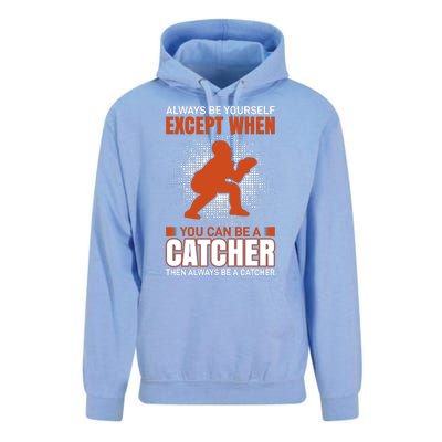 Always Be Yourself Except When You Can Be A Catcher Unisex Surf Hoodie